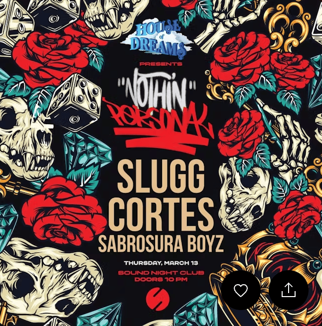 House Of Dreams presents Nothin Personal Showcase Slugg & Cortes